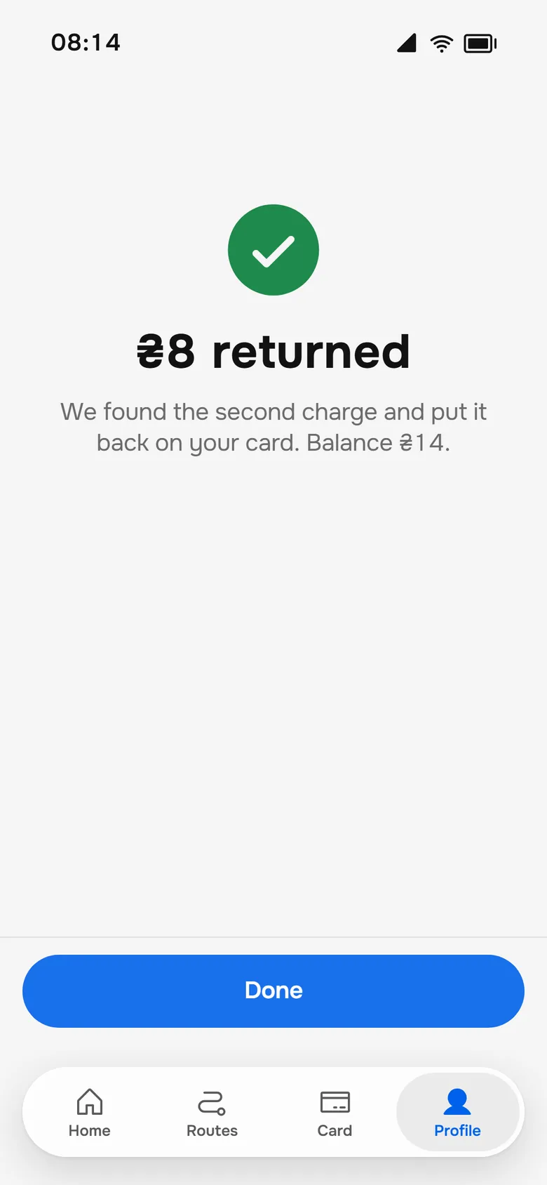 Charged twice: the duplicate is refunded instantly